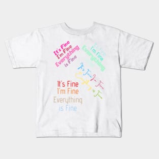 I'm fine it's fine everything is fine sticker pack Kids T-Shirt